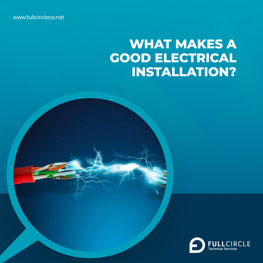 What makes a good electrical installation?